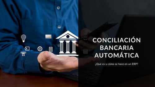 Cómo automatizar la conciliación bancaria con un ERP: paso a paso