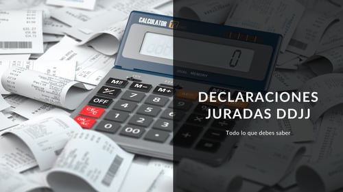 Todo sobre las Declaraciones Juradas
