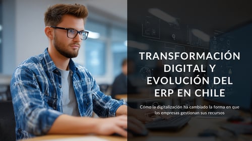 Transformación digital y evolución del ERP en Chile