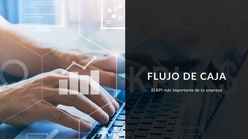 Flujo de caja en tiempo real: por qué es el KPI más importante de tu empresa