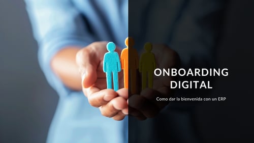 Onboarding digital: cómo dar la bienvenida a nuevos empleados con un ERP de RRHH
