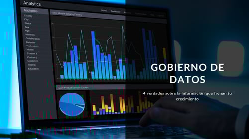 Gobierno de datos: 4 verdades sobre la información que frenan tu crecimiento