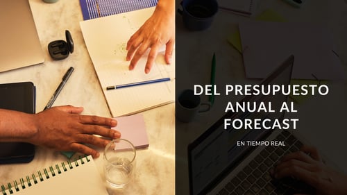 Del presupuesto anual al forecast en tiempo real